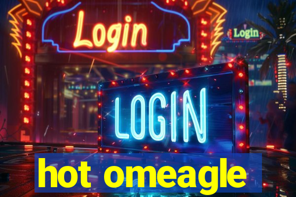 hot omeagle